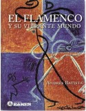 BATISTA,A. El Flamenco y su Vibrante Mundo